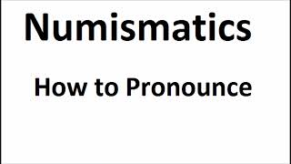 How to pronounce NumismaticsHow to say NumismaticsNumismatics PronunciationABDictionary [upl. by Renard993]