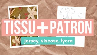 Associations patrons tissus avec les tissus rapportés de France  Jersey soie lycra et viscose [upl. by Mccormick]