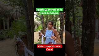 Iglesia secreta en la selva de cancun travelvlog viajaramexico mexico travel vacaciones [upl. by Ronna184]