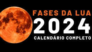 🌙🌟 Fases da Lua 2024  Calendário Lunar 2024 COMPLETO [upl. by Akire]