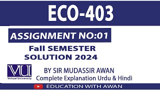 ECO403 Fall Semester Assignment 1 Solution 2024  Solution BY EDUCATION WITH AWAN [upl. by Blakelee]