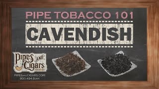 Pipe Tobacco 101  Cavendish  PipesandCigarscom [upl. by Nafis]