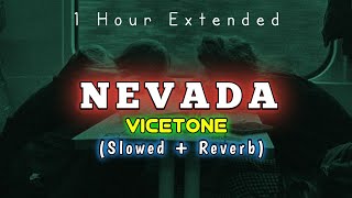 Nevada  Vicetone Slowed  Reverb  1 HOUR [upl. by Kerred928]