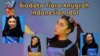 Biodata Tiara Anugrah Indonesian Idol [upl. by Zennie]