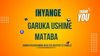 INYANGE GARUKA USHIME MATABA kuwa 03072023 IBIRORI BYO GUSHIMIRA IKIGO CYA INSITITUT St FAMILLE [upl. by Nwahsek]