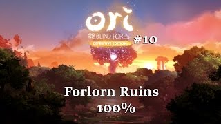 Forlorn Ruins  Ori and the Blind Forest 100 Walkthrough 10 [upl. by Alarice674]