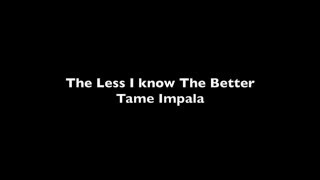 Tame Impala  The less I Know The Better Lyrics [upl. by Keverian]