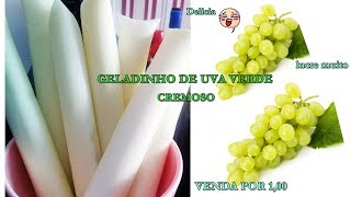 GELADINHO DE UVA VERDE CREMOSO VENDA A 100 [upl. by Ynnaj]