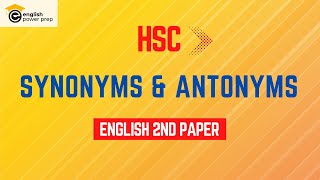 Synonyms amp Antonyms  HSC  English 2nd Paper  English PowerPrep [upl. by Rosenfeld]