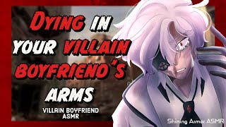 M4F Dying In Your Villain Boyfriend’s Arms Angst ASMR Roleplay Villain X Listener British [upl. by Pacien]