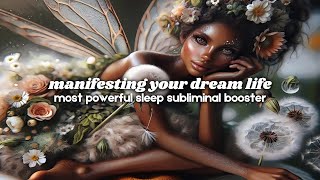 manifesting your dream life  most powerful sleep subliminal BOOSTER [upl. by Arenat]