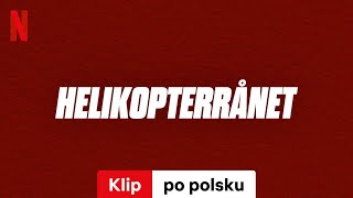 Helikopter Sezon 1 Klip  Zwiastun po polsku  Netflix [upl. by Noach205]