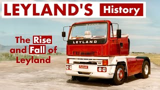 Leyland The Brand That Became One Of The TOP 5 Truck Manufacturers In The World [upl. by Virgel]