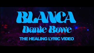 Blanca amp Dante Bowe  The Healing Official Lyric Video [upl. by Wasserman]