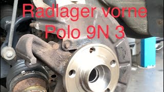 Radlager vorne erneuern Polo 9N [upl. by Lonyer973]