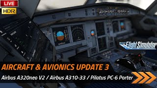 🔴 MSFS HDR  Aircraft amp Avionics UPDATE 3  Teste com o A320NeoV2 [upl. by Enom]