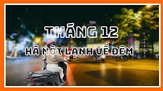 Phố Cổ Hà Nội Tháng 12 mát về đêm [upl. by Suiravaj776]