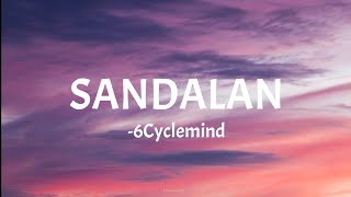 SANDALAN  6Cyclemind lyrics🎵 [upl. by Anneh]