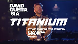 David Guetta ft Sia  Titanium David Guetta amp MORTEN Future Rave Remix Live Edit [upl. by Betz250]