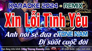 Xin Lỗi Tình yêu Remix Karaoke Tone Nam  Dũng Trương [upl. by Breskin953]