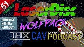 LaserDisc Wolfpack Podcast HOLIDAY HANGOUT Episode 51 S4 E07 [upl. by Small]