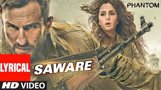 Saware Lyrical Video  Phantom  Saif Ali Khan amp Katrina Kai  Arijit Singh  Pritam  TSeries [upl. by Kryska]