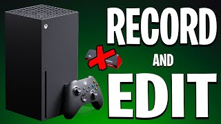 How to Record and Edit Xbox Series XS Videos for YouTube NO CAPTURE CARD [upl. by Ilysa]