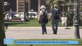 Divorziare dopo i 60 anni mai troppo tardi per ricominciare  La vita in diretta estate 24072018 [upl. by Lartnom]