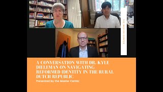 A Conversation with Dr Kyle Dieleman on Navigating Reformed Identity in the Rural Dutch Republic [upl. by Ann]