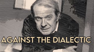 Gilles Deleuze Against the Dialectic Nietzsche amp Philosophy Part 1 of 2 [upl. by Molohs794]