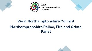 Northamptonshire Police Fire and Crime Panel 1 12 July 2024 [upl. by Kimbra160]