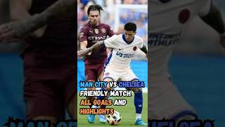 Manchester City vs Chelsea 42 ALL GOALS and HIGHLIGHTS Friendly Match [upl. by Laing]