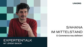 UNIORG Experten Talk S4HANA im Mittelstand  ECommerce neu definiert [upl. by Morette]