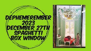 dephemerember 2023 December 27th Spaghetti Box Window [upl. by Kania]