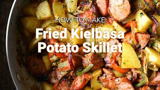 The Secret for THE BEST Fried Kielbasa Potato Skillet [upl. by Eiznikcm656]