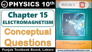 Conceptual Questions  Physics 10th  Chapter 15  Electromagnetism  Punjab Textbook Board Lahore [upl. by Giorgi11]