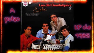 Los del Guadalquivir A pulso LP de 1985 [upl. by Haret15]