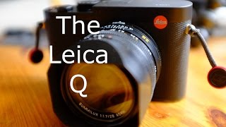 Leica Q Overview amp Impressions Review Typ 116 [upl. by Anidan]