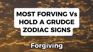 Most Forgiving Vs Hold A Grudge Zodiac Signs [upl. by Enrak]