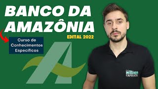 Concurso Banco da Amazônia BASA  Edital 2022  Curso de Conhecimentos Específicos [upl. by Gilson]