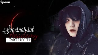 BTS Jungkook Ff Supernatural Academy  Episode 1 [upl. by Ahsaten]