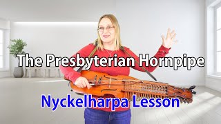 The Presbyterian Hornpipe  Nyckelharpa Lesson [upl. by Rayham]