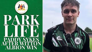 PARK LIFE  PADDY SYKES REACTS AFTER 31 WIN VS WITTON ALBION [upl. by Armalda]