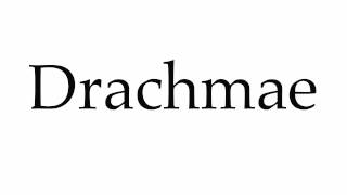 How to Pronounce Drachmae [upl. by Lubeck]