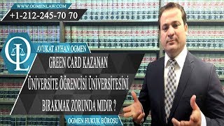 GREEN CARD KAZANAN UÌˆNIÌ‡VERSIÌ‡TE OÌˆGÌ†RENCIÌ‡SIÌ‡ UÌˆNIÌ‡VERSIÌ‡TESIÌ‡NIÌ‡ BIRAKMAK ZORUNDA MIDIR [upl. by Nolos]