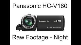 Panasonic HCV180 Full HD Camcorder Test Footage  Night time [upl. by Bigelow]