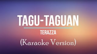 TaguTaguan  TERAZZA Karaoke Version [upl. by Winonah]