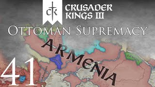 Crusader Kings III  Ottoman Supremacy  Episode 41 [upl. by Chrystel]