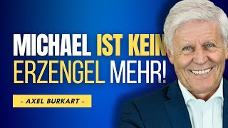 WICHTIGE Information zu ERZENGEL MICHAEL  Axel Burkart [upl. by Tenahs]