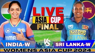 Live India Women vs Sri Lanka Women Womens Asia Cup Final  IND W vs SL W Live score amp commentary [upl. by Silera155]